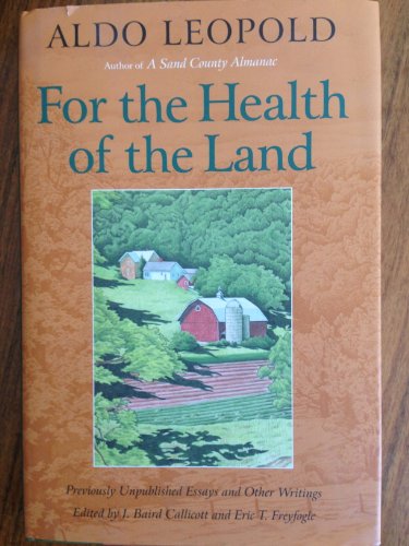 For the Health of the Land: Previously Unpublished Essays And Other Writings