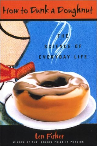 How to Dunk a Doughnut: The Science Of Everyday Life