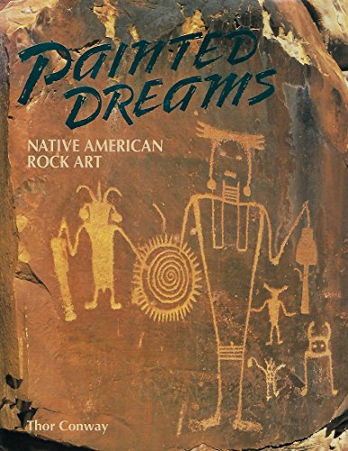 Painted Dreams: Native American Rock Art