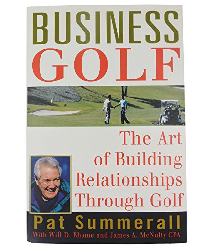 Business Golf: The Art of Building Relationships Through Golf