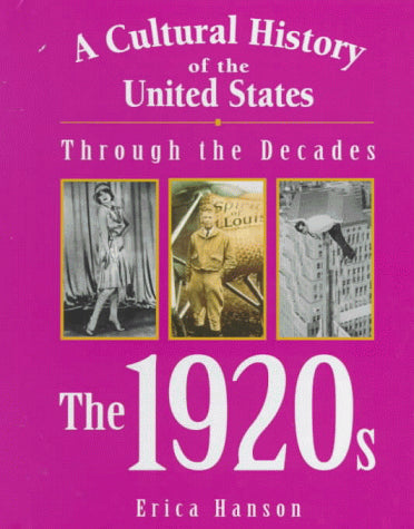A Cultural History of the United States Through the Decades - The 1920s (A Cultural History of the United States Through the Decades Series)