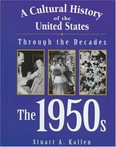 A Cultural History of the United States Through the Decades - The 1950s