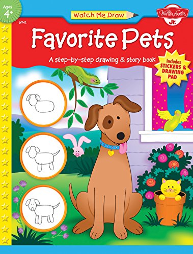 Favorite Pets: A step-by-step drawing and story book for preschoolers (Watch Me Draw)