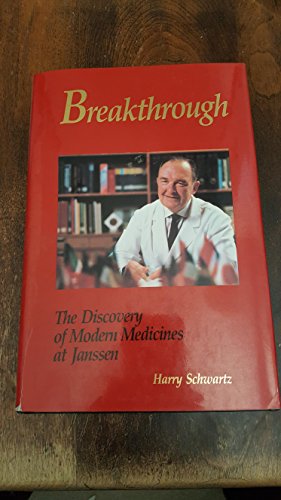 Breakthrough: The Discovery of Modern Medicines at Janssen