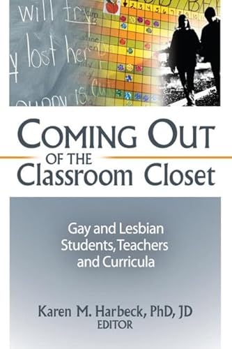 Coming Out of the Classroom Closet (Journal of Homosexuality Series)