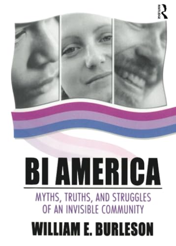Bi America: Myths, Truths, and Struggles of an Invisible Community (Bisexuality)