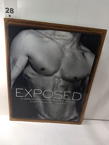Exposed: A Celebration of the Male Nude from 90 of the World's Greatest Photographers