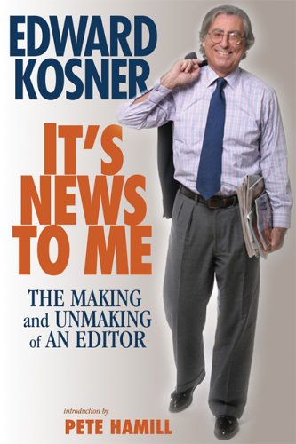 It's News to Me: The Making and Unmaking of an Editor