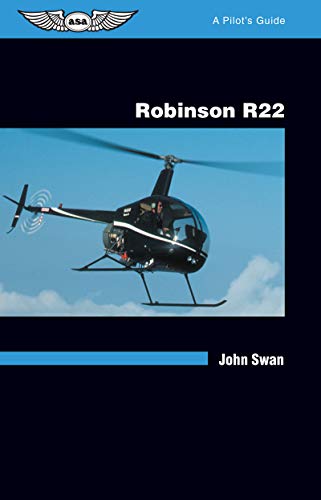 Robinson R22: A Pilot's Guide (ASA Reference Books)