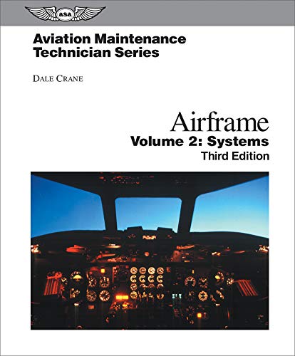Aviation Maintenance Technician: Airframe: Volume 2: Systems
