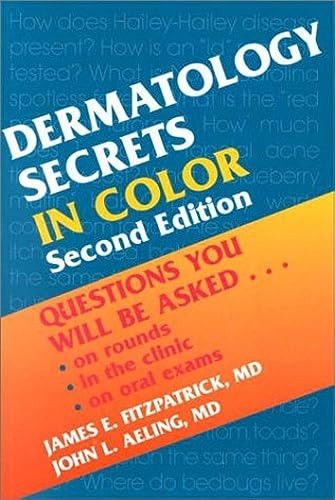 Dermatology Secrets in Color: Questions You Will Be Asked...On Rounds, in the Clinic, on Oral Exams, 2nd Edition