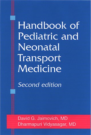 Handbook of Pediatric and Neonatal Transport Medicine