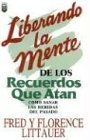 Liberando la Mente de los Recuerdos Que Atan (Spanish Edition)