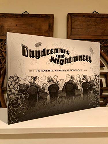 Daydreams and Nightmares: The Fantastic Visions of WInsor McCay, 1898-1934