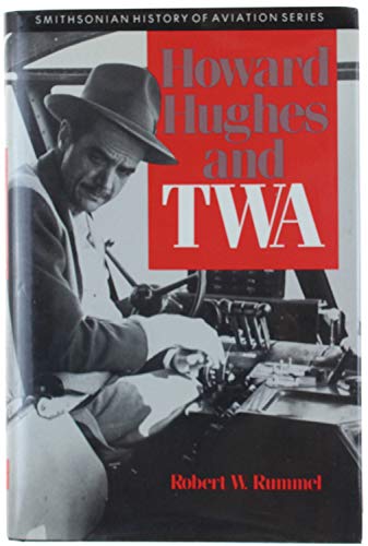 HOWARD HUGHES & TWA (SMITHSONIAN HISTORY OF AVIATION AND SPACEFLIGHT SERIES)