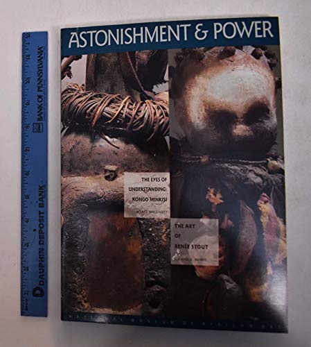 Astonishment & Power: The Eyes of Understanding: Kongo Minkisi / The Art of Renee Stout