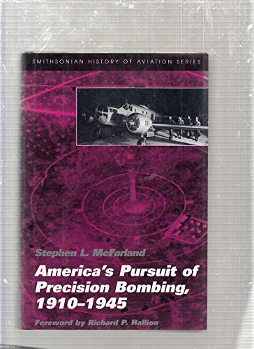 America's Pursuit of Precision Bombing, 1910-1945 (Smithsonian History of Aviation and Spaceflight Series)