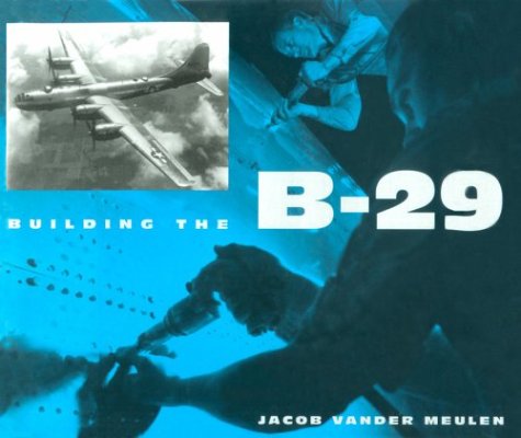 Building the B-29 (Smithsonian History of Aviation and Spaceflight)