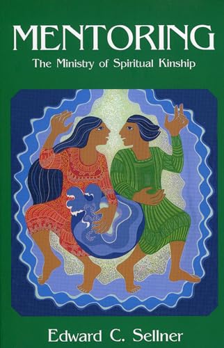 Mentoring: The Ministry of Spiritual Kindship