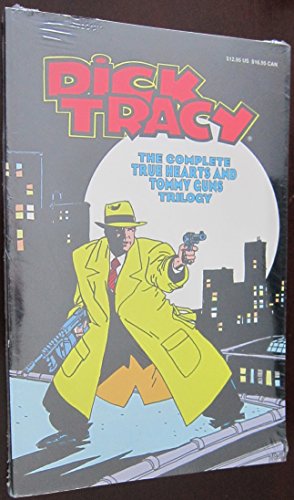 Dick Tracy: The Complete True Hearts and Tommy Guns Trilogy