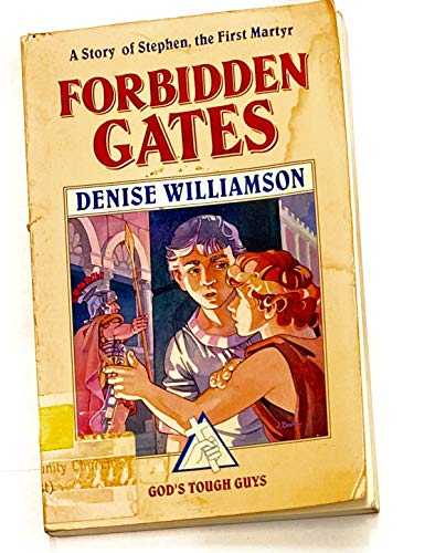 Forbidden Gates: A Story of Stephen, the First Martyr (God's Tough Guys)