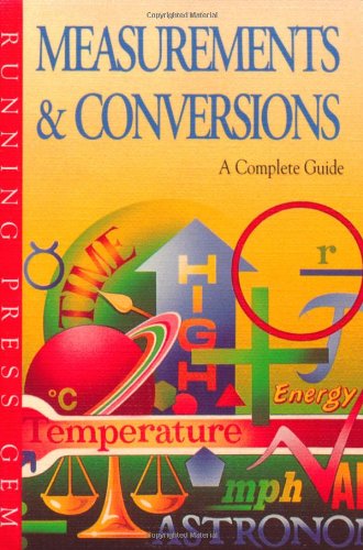 Measurements & Conversions: A Complete Guide (Running Press Gem)