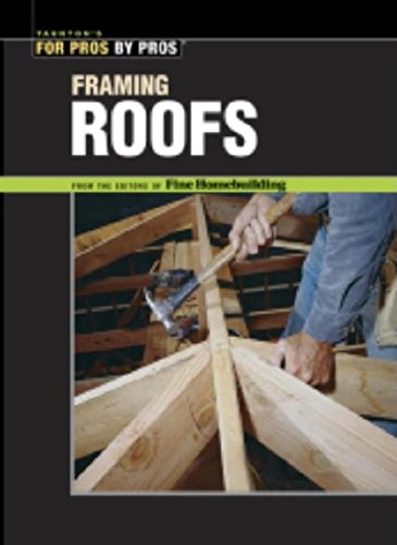 Framing Roofs: The Best of Fine Homebuilding