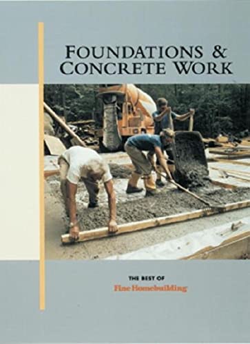 Foundations & Concrete Work (For Pros By Pros)