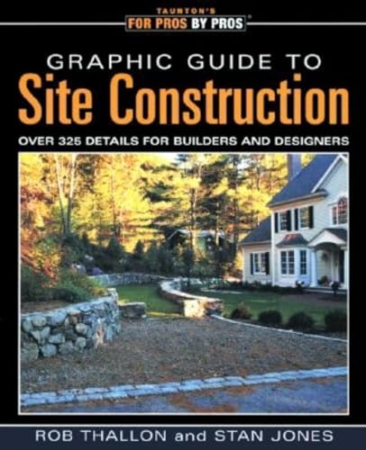 Graphic Guide to Site Construction: Over 325 Details for Builders and Designers