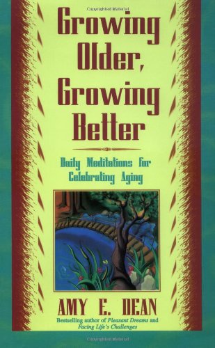 Growing Older, Growing Better: Daily Meditations for Celebrating Aging
