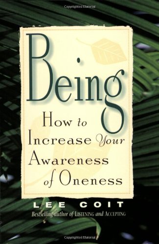 Being: How to Increase Your Awareness of Oneness