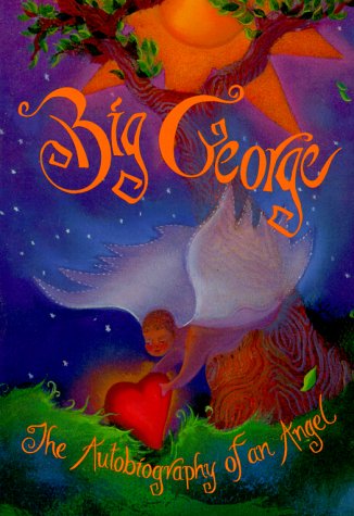 Big George: The Autobiography of an Angel