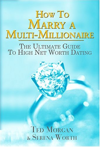 How To Marry A Multi-Millionaire