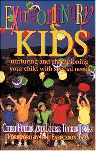 Extraordinary Kids: Nurturing and Championing Your Child With Special Needs