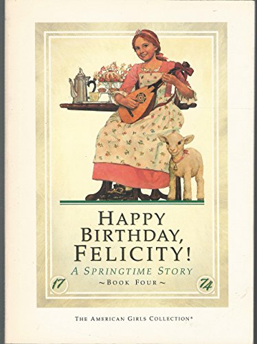 Happy birthday, Felicity!: A springtime story (American girls collection)