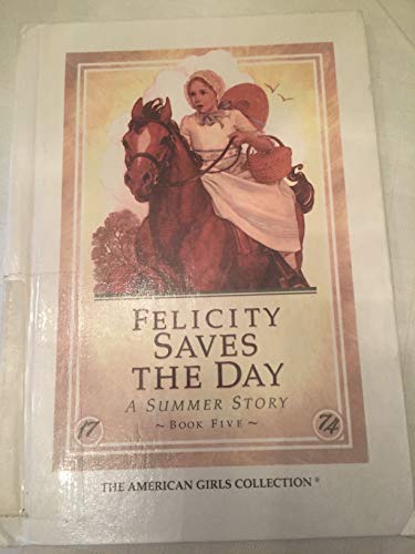 Felicity Saves the Day: A Summer Story (American Girl Collection)