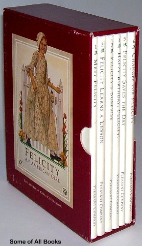 Felicity: An American Girl : Meet Felicity/Felicity Learns a Lesson/Felicity's Surprise/Happy Birthday, Felicity!/Felicity Saves the Day/Changes for