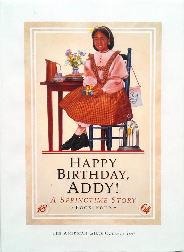 Happy Birthday, Addy!: A Springtime Story (American Girl Collection)