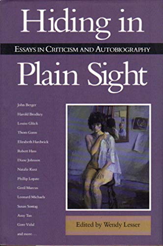 Hiding in Plain Sight: Essays in Criticism and Autobiography