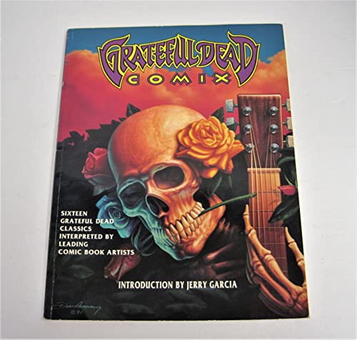 Grateful Dead Comix: 16 Grateful Dead Classics Interpreted by Leading Comic Book Artists