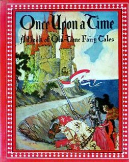 Once upon a Time: A Book of Old-Time Fairy Tales