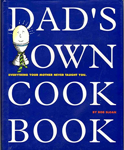 Dad's Own Cookbook/Everything Your Mother Never Taught You