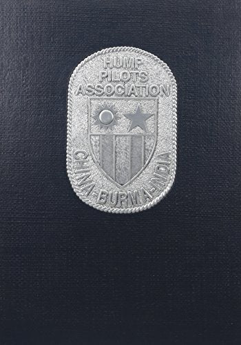 China Airlift -- the Hump: China's Aerial Lifeline, the Beginning of the China-Burma-India Hump Pilots Association