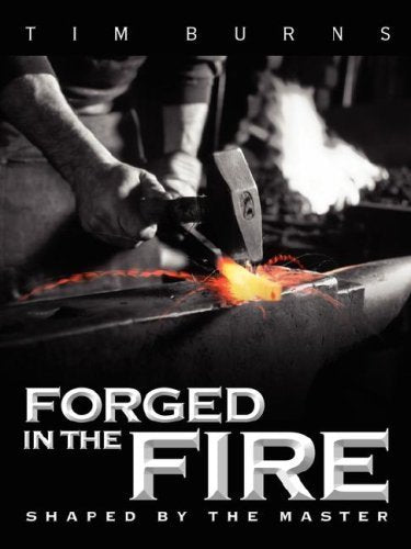 Forged in the Fire: Shaped by the Master
