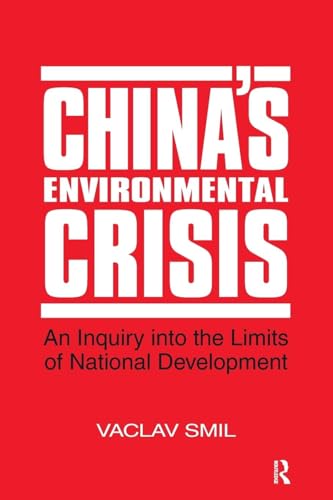China's Environmental Crisis: An Enquiry into the Limits of National Development: An Enquiry into the Limits of National Development