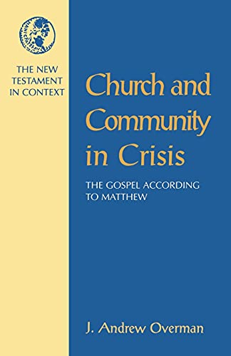 Church and Community in Crisis: The Gospel According to Matthew (NT in Context Commentaries)