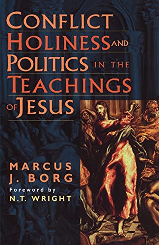Conflict, Holiness, and Politics in the Teachings of Jesus
