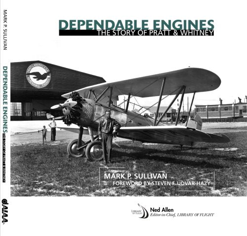 Dependable Engines: The Story of Pratt and Whitney