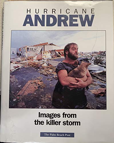 HURRICANE ANDREW: IMAGES FROM THE KILLER STORM