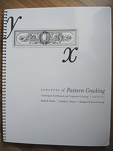 Concepts of Pattern Grading 2nd Edition: Techniques for Manual and Computer Grading
